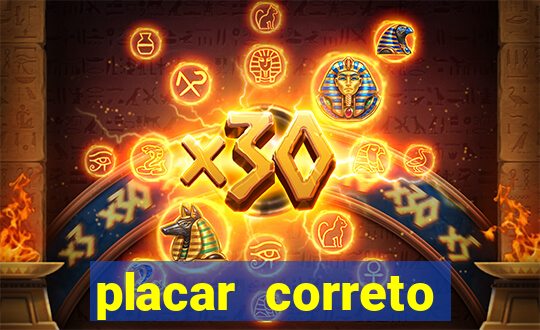 placar correto jogos de hoje
